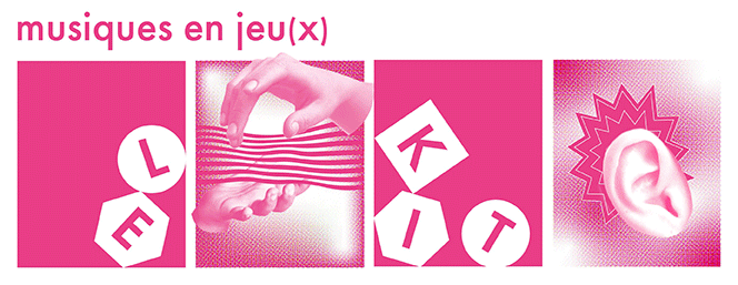 Musiques en jeux - Le KIT